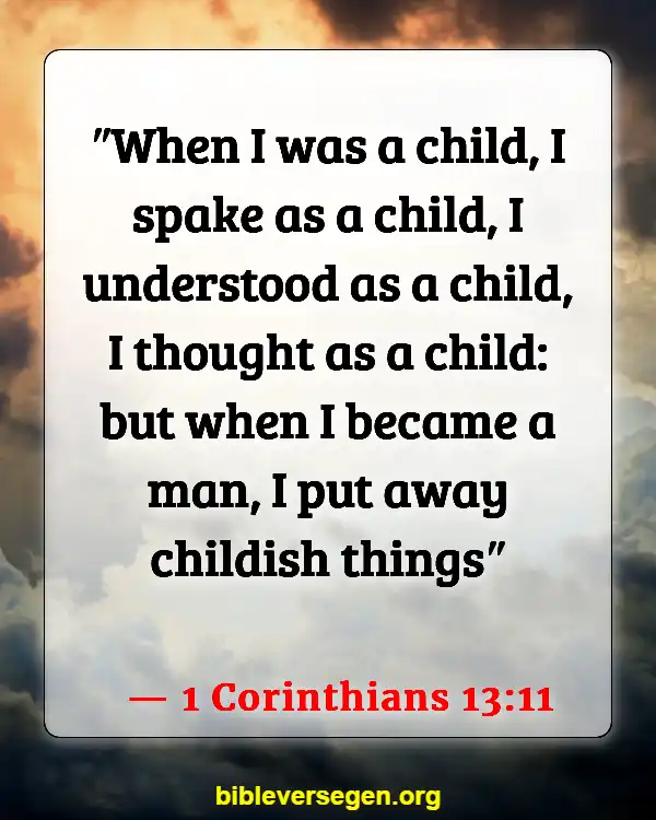 Bible Verses About Responsible (1 Corinthians 13:11)