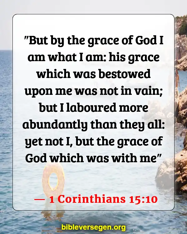 Bible Verses About Good Deeds And Faith (1 Corinthians 15:10)