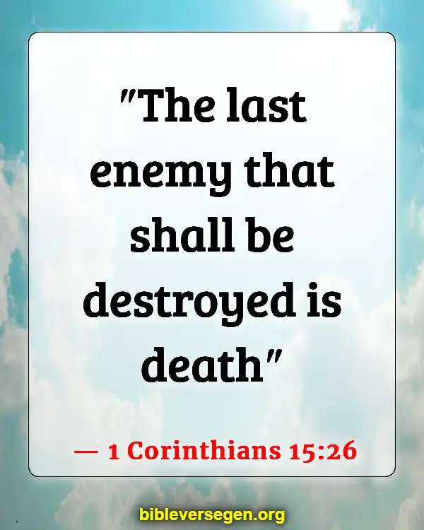 Bible Verses About Speaking About The Dead (1 Corinthians 15:26)
