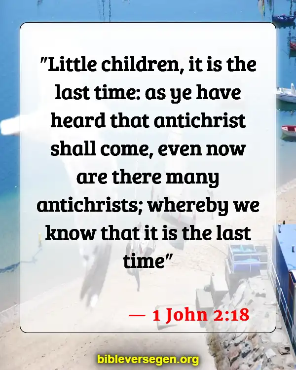 Bible Verses About Worrying About End Times (1 John 2:18)