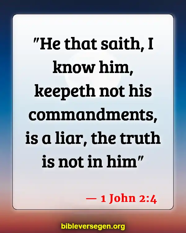 Bible Verses About Dealing With A Liar (1 John 2:4)