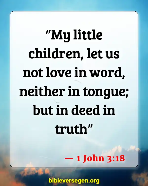 Bible Verses About Speaking The Truth In Love (1 John 3:18)