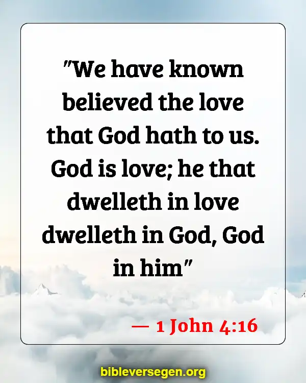Bible Verses About Death Of Loved Ones (1 John 4:16)