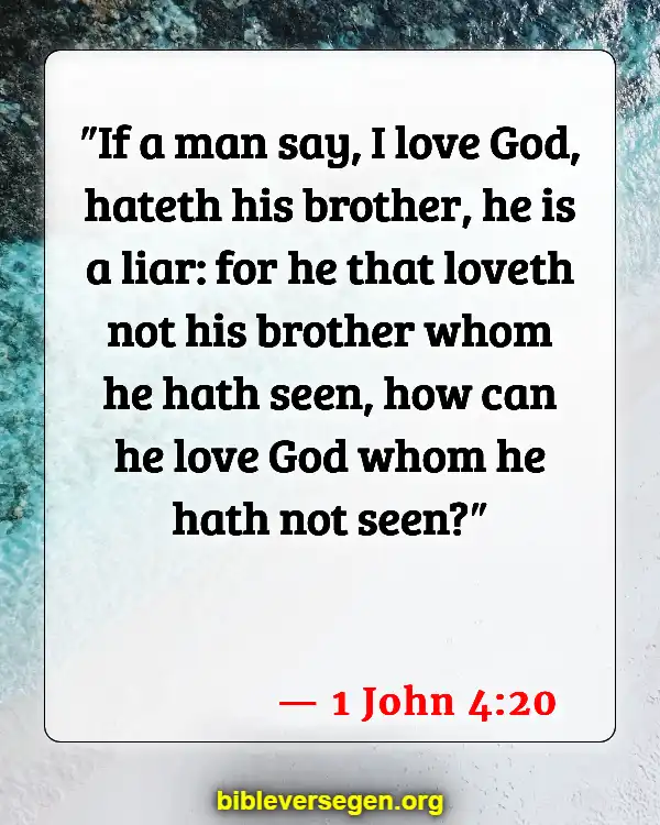 Bible Verses About Dealing With A Liar (1 John 4:20)