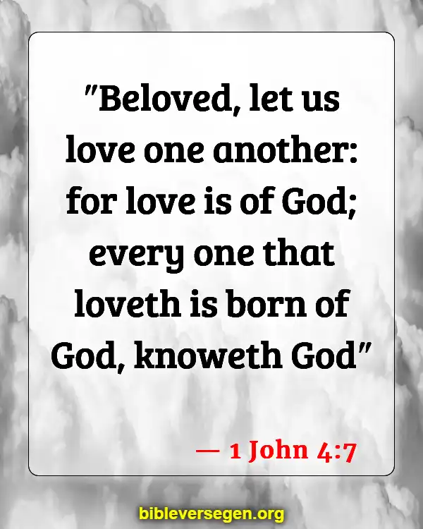 Bible Verses About Speaking The Truth In Love (1 John 4:7)