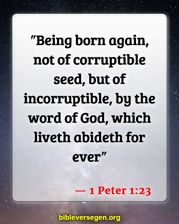 Bible Verses About Being Born Again (1 Peter 1:23)