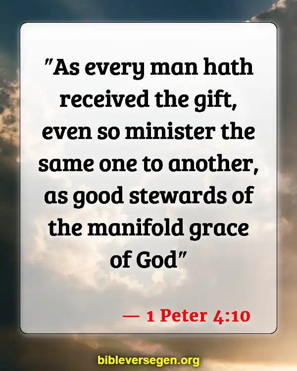 Bible Verses About Being A Good Leader (1 Peter 4:10)