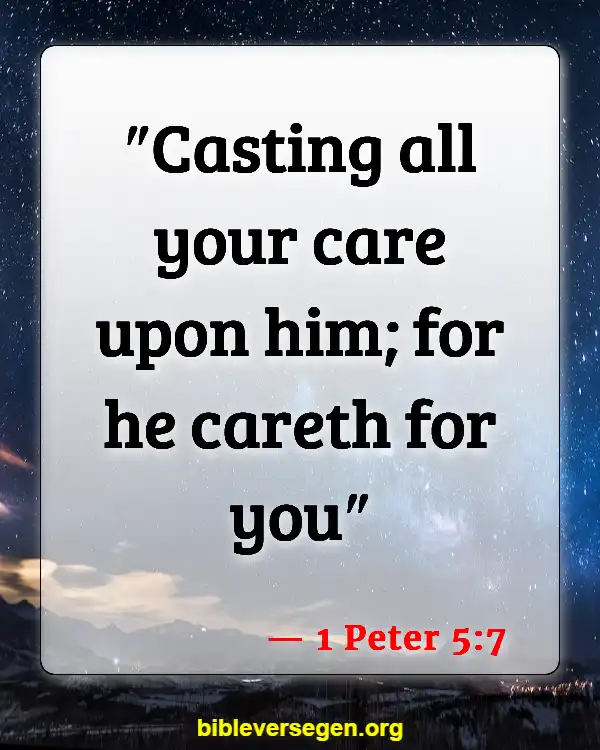 Bible Verses About Care For The Sick (1 Peter 5:7)