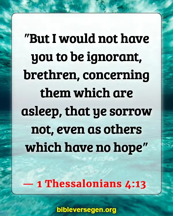 Bible Verses About Death Of Loved Ones (1 Thessalonians 4:13)