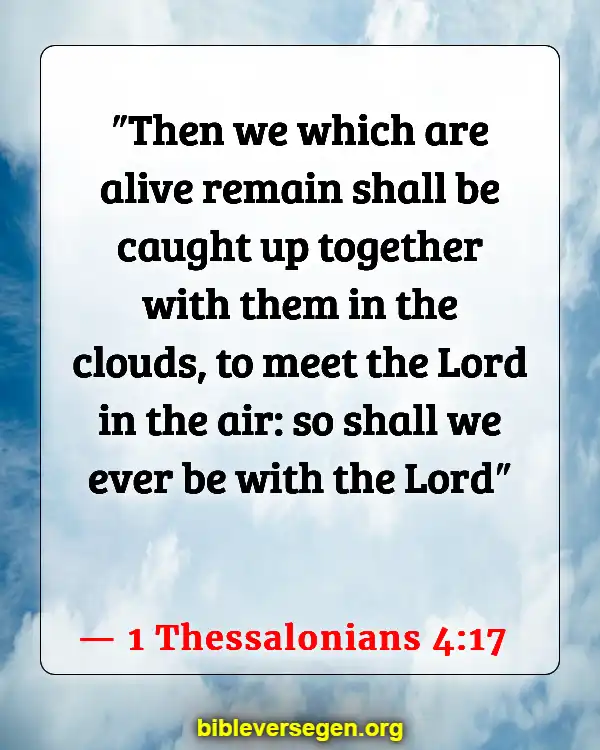 Bible Verses About Who Is Going To Heaven (1 Thessalonians 4:17)