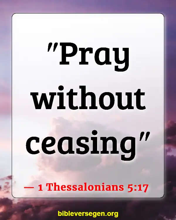 Bible Verses About God Answering Prayers (1 Thessalonians 5:17)