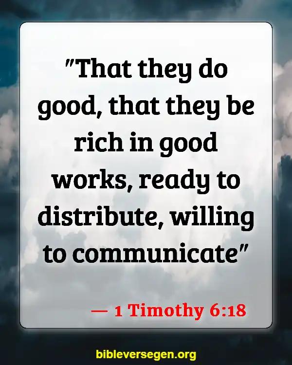 Bible Verses About Good Deeds And Faith (1 Timothy 6:18)