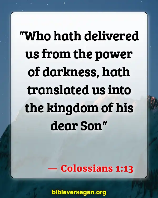 Bible Verses About The Kingdom Of God (Colossians 1:13)
