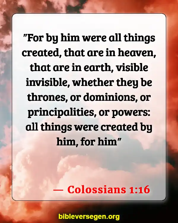 Bible Verses About Creation Groans (Colossians 1:16)