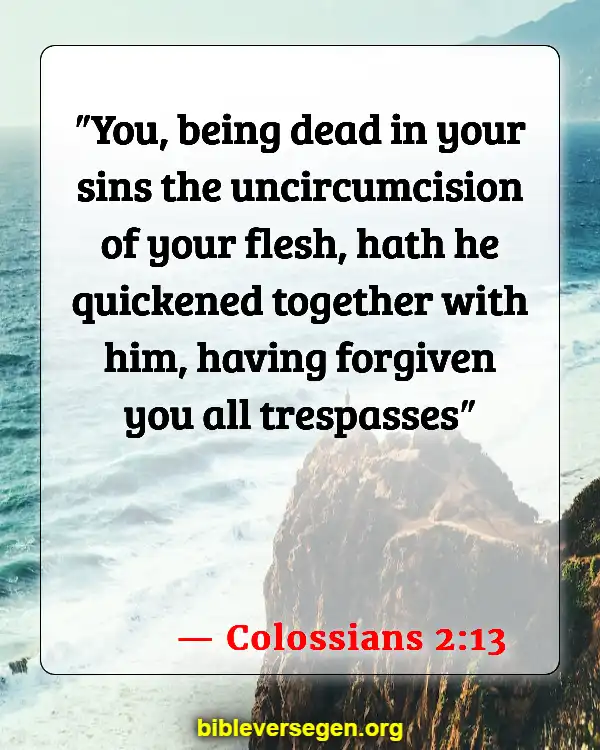 Bible Verses About Being Born Again (Colossians 2:13)