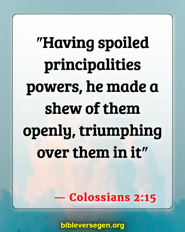 Bible Verses About Spiritual Walfare (Colossians 2:15)