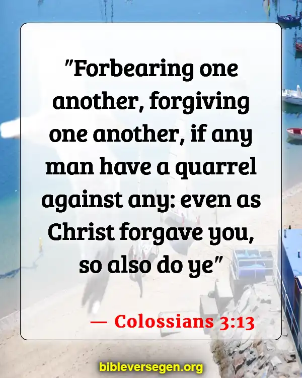 Bible Verses About Bad Friends (Colossians 3:13)