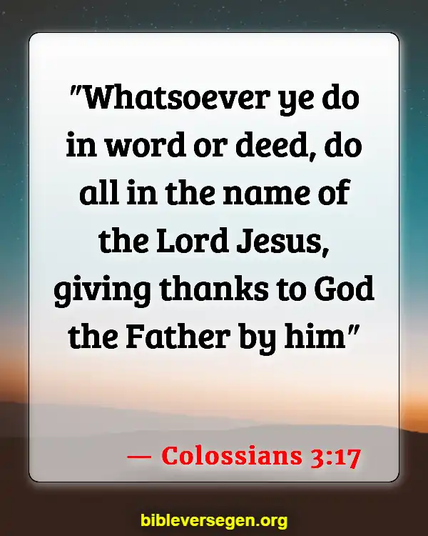 Bible Verses About Balancing (Colossians 3:17)