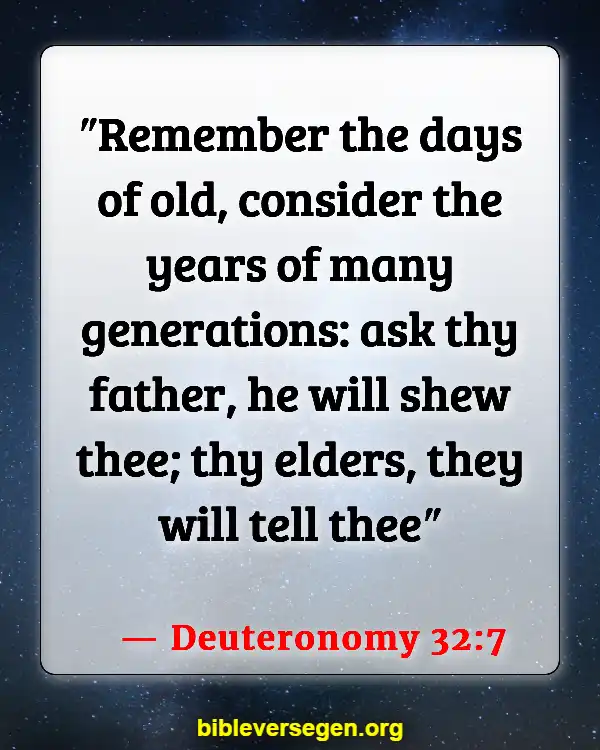 Bible Verses About Caring For The Elderly (Deuteronomy 32:7)