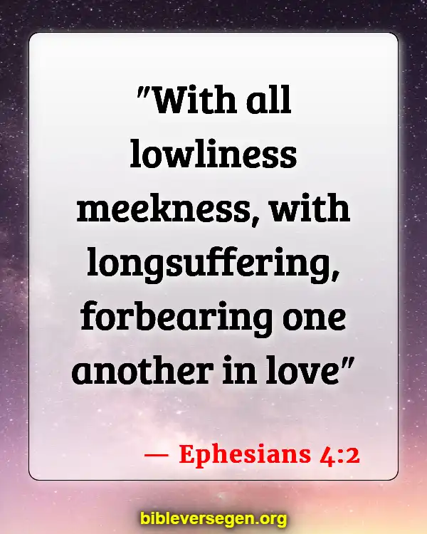 Bible Verses About Speaking The Truth In Love (Ephesians 4:2)
