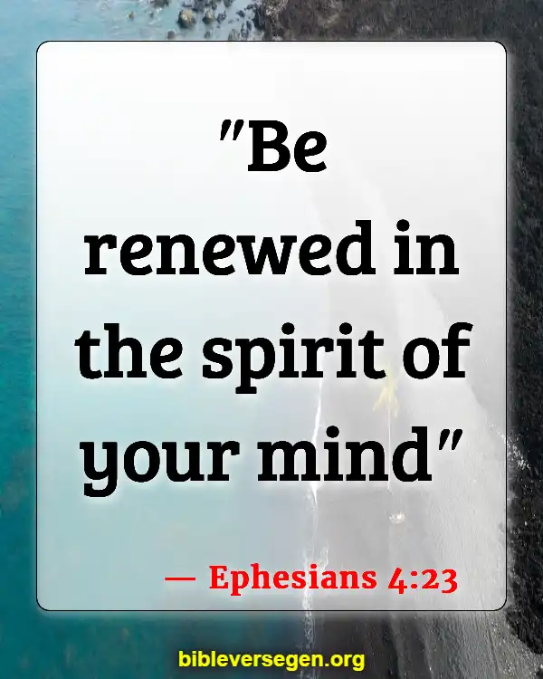 Bible Verses About Helping People With Mental Illness (Ephesians 4:23)