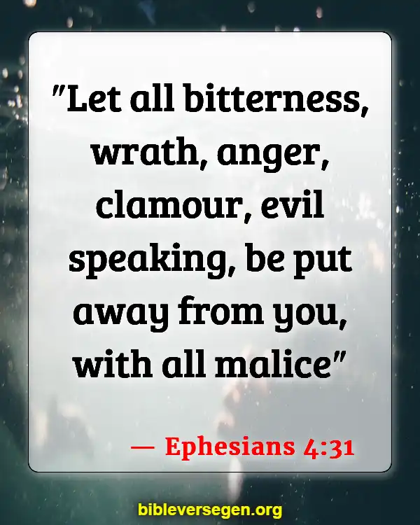 Bible Verses About How To Treat People (Ephesians 4:31)