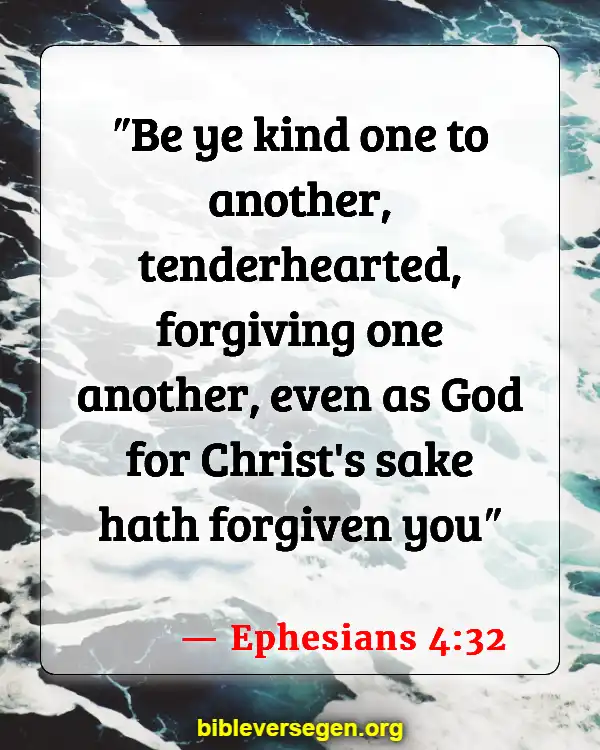 Bible Verses About Care For The Sick (Ephesians 4:32)