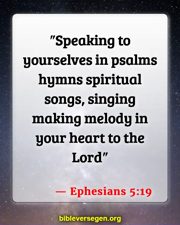 Bible Verses About Listening To Music (Ephesians 5:19)