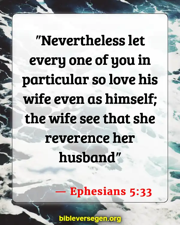 Bible Verses About Was Jesus Married (Ephesians 5:33)
