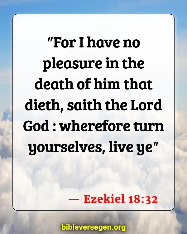 Bible Verses About Speaking About The Dead (Ezekiel 18:32)