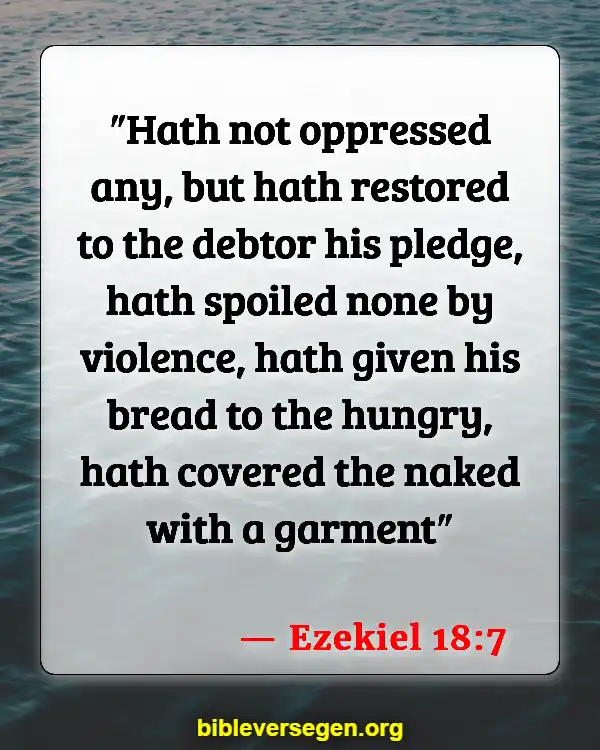 Bible Verses About Care For The Sick (Ezekiel 18:7)