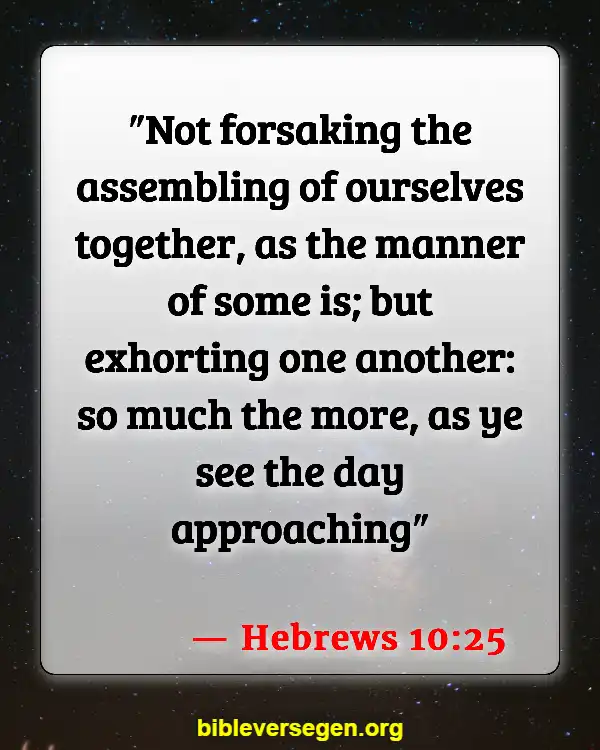Bible Verses About Serving The Church (Hebrews 10:25)