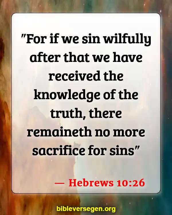 Bible Verses About Sin And The Bible (Hebrews 10:26)