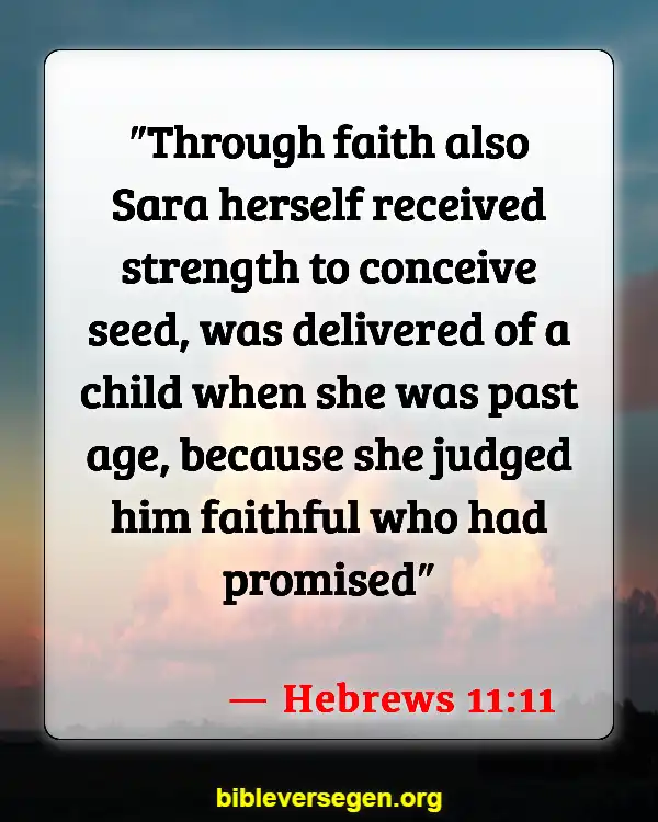 Bible Verses About Gods Faithfulness (Hebrews 11:11)