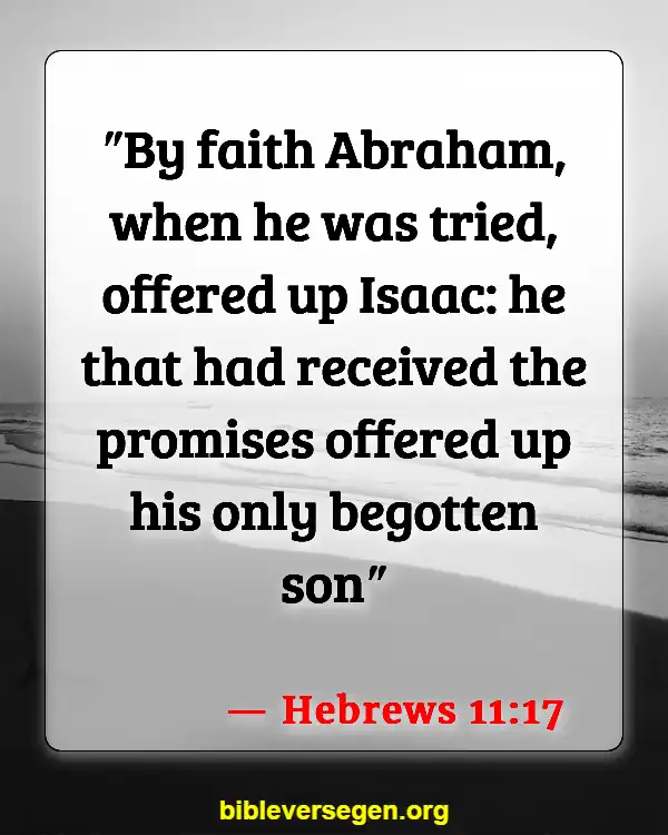 Bible Verses About Good Deeds And Faith (Hebrews 11:17)