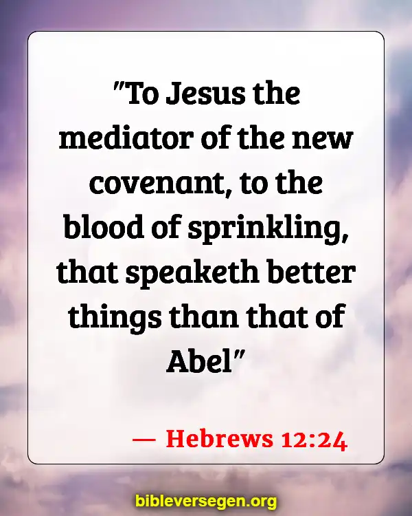 Bible Verses About Breaking Covenants (Hebrews 12:24)