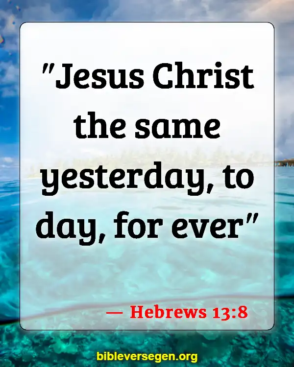 Bible Verses About The Name Of Jesus (Hebrews 13:8)