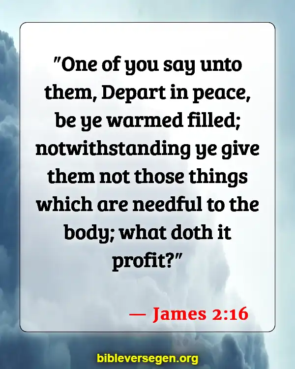 Bible Verses About Good Deeds And Faith (James 2:16)