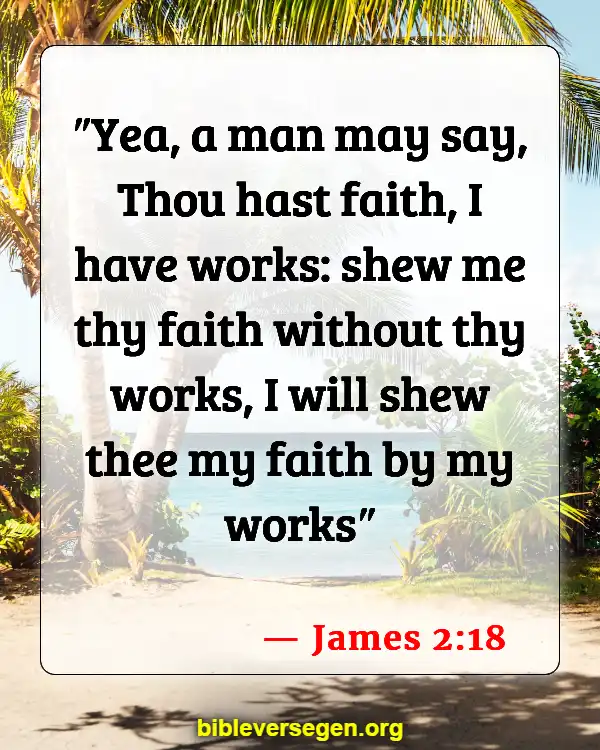 Bible Verses About Good Deeds And Faith (James 2:18)