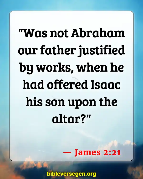 Bible Verses About Good Deeds And Faith (James 2:21)