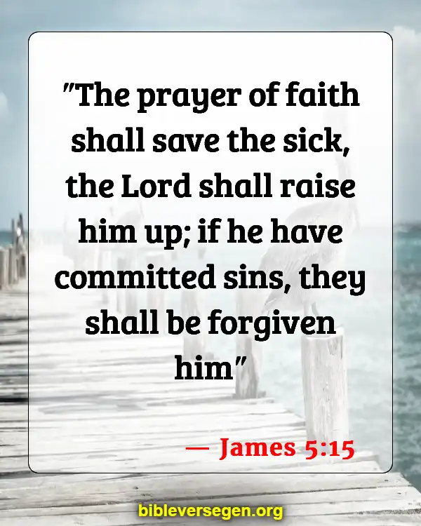 Bible Verses About Care For The Sick (James 5:15)