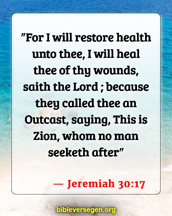 Bible Verses About Care For The Sick (Jeremiah 30:17)