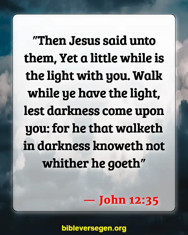 Bible Verses About Being A Light (John 12:35)