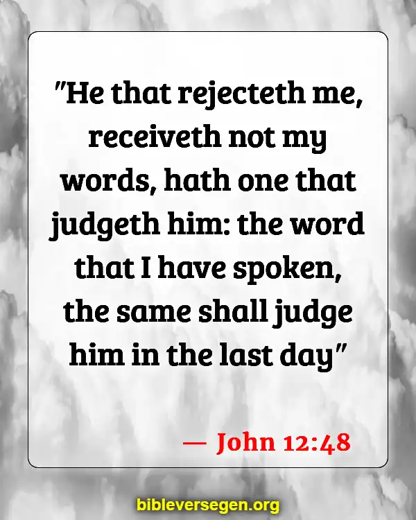 Bible Verses About Responsible (John 12:48)