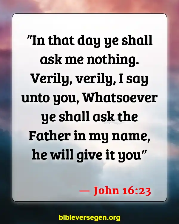 Bible Verses About God Answering Prayers (John 16:23)