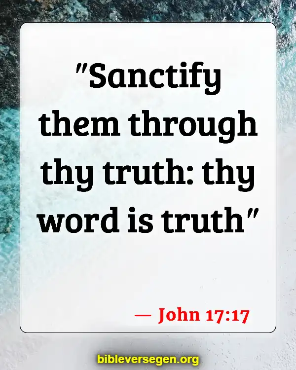 Bible Verses About Dealing With A Liar (John 17:17)