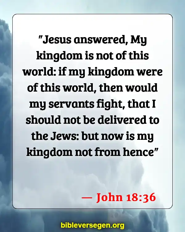 Bible Verses About The Kingdom Of God (John 18:36)