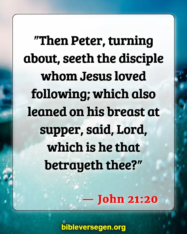 Bible Verses About John Being The Author Of The Gospel Of John (John 21:20)