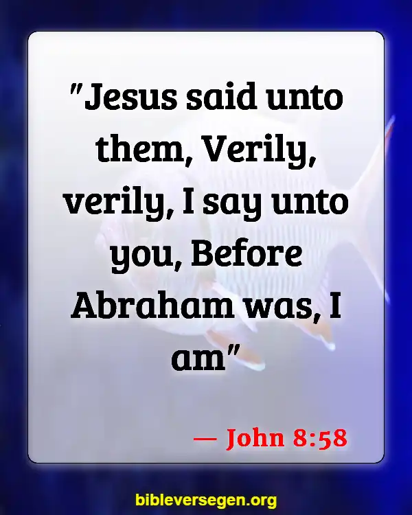 Bible Verses About John Being The Author Of The Gospel Of John (John 8:58)