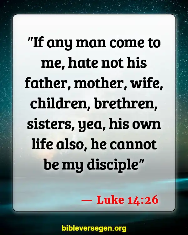 Bible Verses About Self Denial (Luke 14:26)